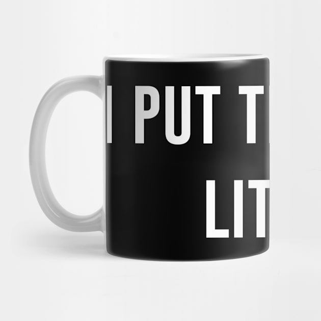 I Put The Lit In Little by produdesign